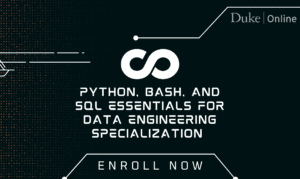 Enroll in the Python, Bash and SQL Essentials for Data Engineering Specialization